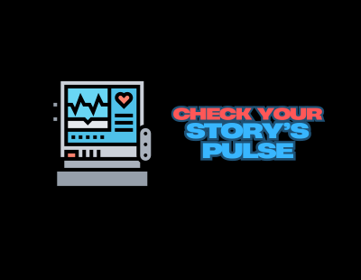 Does Your Story Have a Pulse?